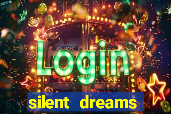 silent dreams reclame aqui
